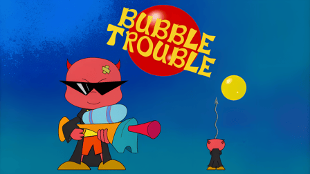 Bubble Trouble